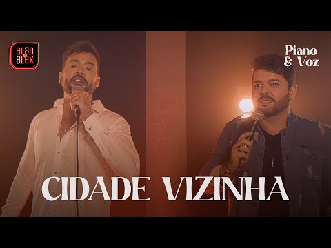 Alan e Alex - Cidade Vizinha - Piano e Voz