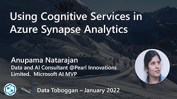 Anupama Natarajan: Using Cognitive Services in Azure Synapse Analytics