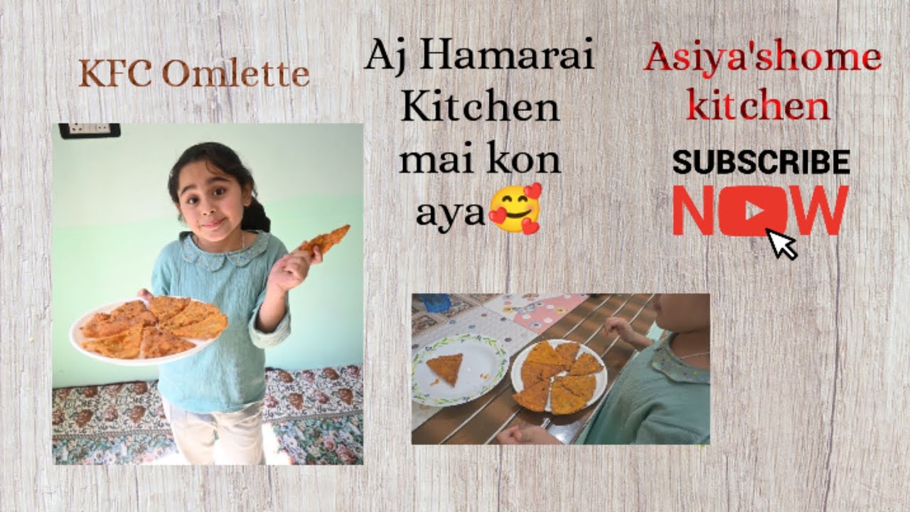 Aj Kon Aya Hamarai Kitchen Mai🥰?||KFC Omlette||Asiya'shome kitchen 