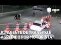 Motorista agride agente de trânsito após furar bloqueio em avenida movimentada do RJ