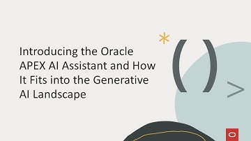 Introducing the Oracle APEX AI Assistant and How It Fits into the Generative AI Landscape