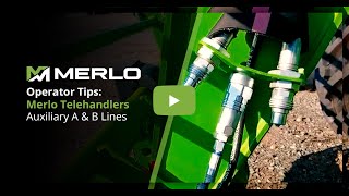 Operator Tips: Merlo Auxiliary A & B Lines