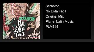 Serantoni - No Está Fácil (Original Mix)