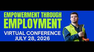 2026 Empowerment through Employment Conference Recording