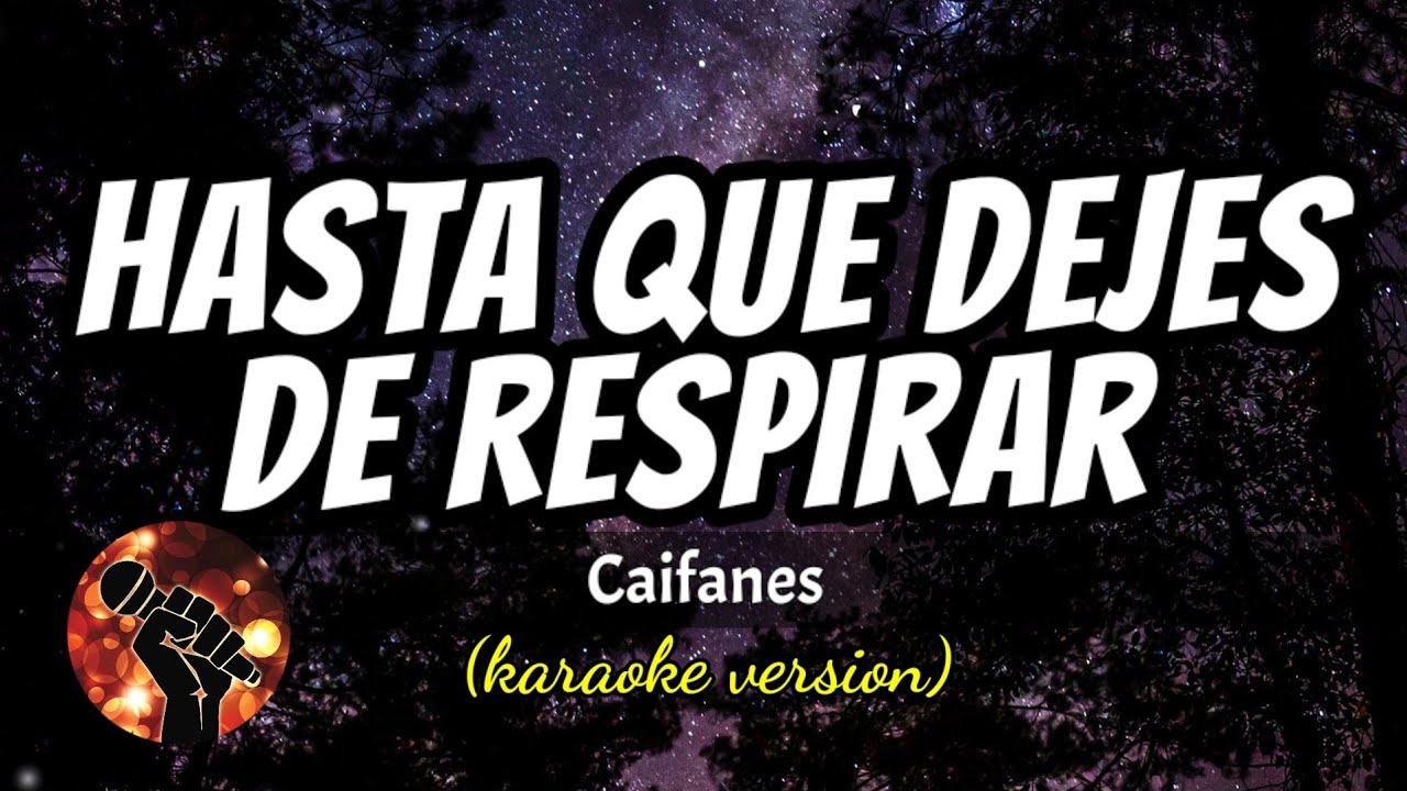Hasta Que Dejes de Respirar - Caifanes (karaoke version) - YouTube