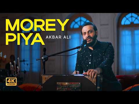 Akbar Ali - Morey Piya (Official Music Video)