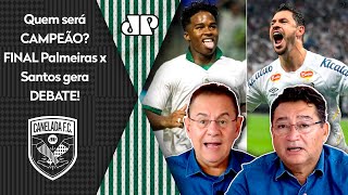 'EU FALO! Eu VOU ME SURPREENDER se o Palmeiras contra o Santos...' OLHA ESSE DEBATE sobre a FINAL!