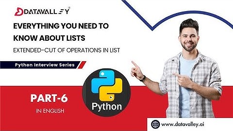 Python Interview Series | Part -6 |  Extended cut of operations in List