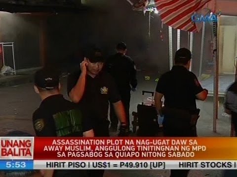 Assassination plot na nag-ugat daw sa away Muslim,anggulong tinitingnan ng MPD sa pagsabog sa Quiapo