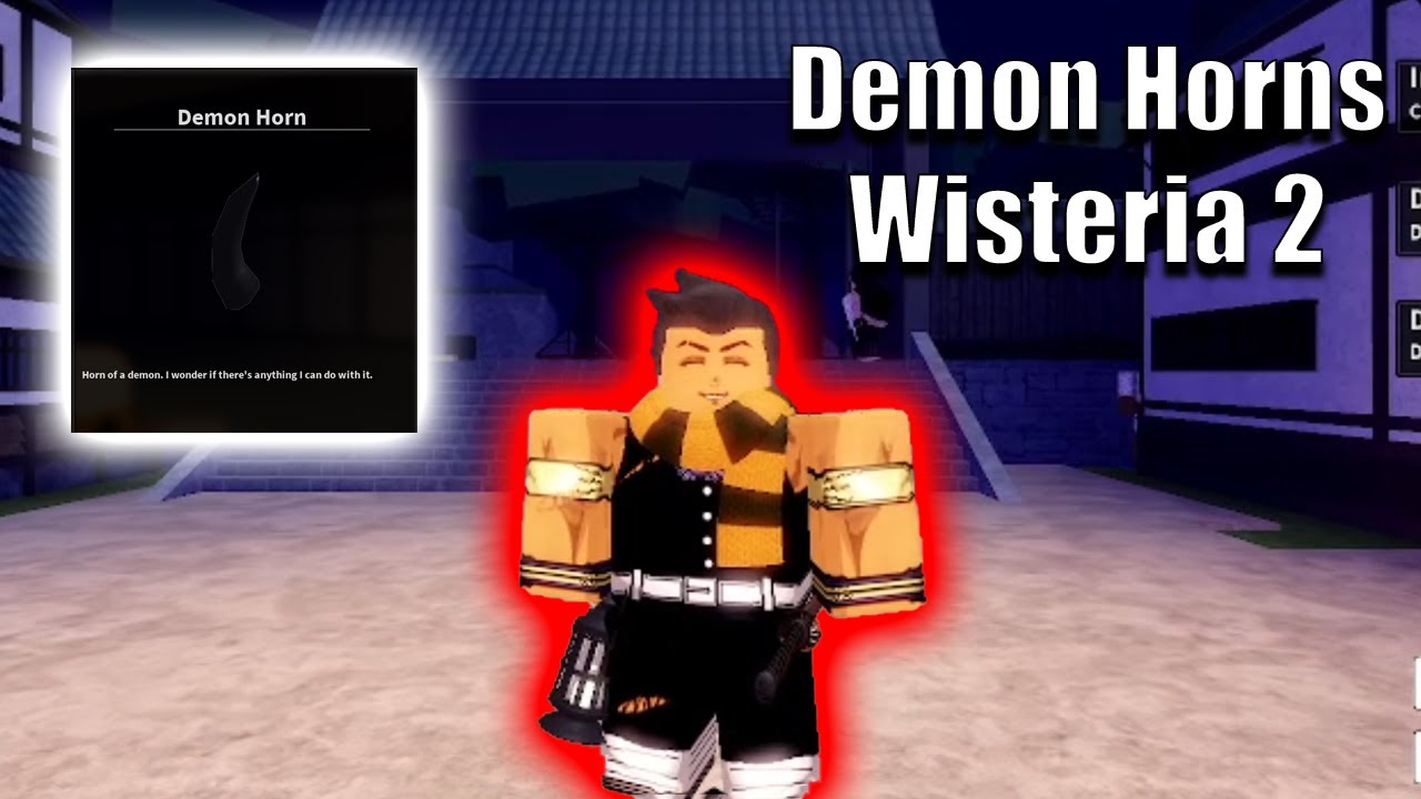 Best Ways To Get Demon Horns In Wisteria 2! YouTube