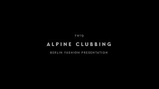 ALPINE CLUBBING / FW19 FASHION PRESENTATION