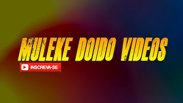 INTRO Muleke Doido Videos