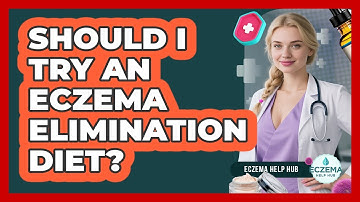 Should I Try An Eczema Elimination Diet? - Eczema Help Hub