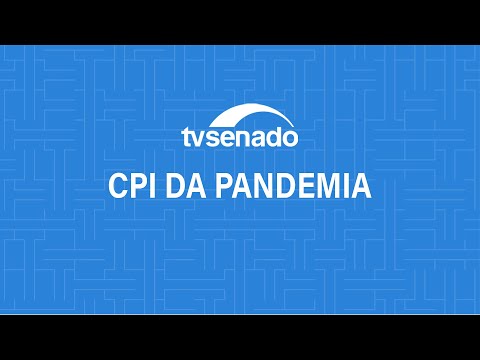 #CPIdaPandemia recebe o ex-secretário de Medicamentos da Anvisa, José Ricardo Santana – 26/8/2021