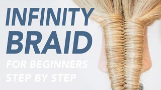 How To Infinity Braid Step By Step For Beginners (Figure 8/F8 Braid)  Easy Braided Hairstyles
