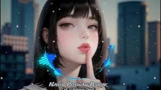 NASIB POSWAN BURUK (EDM VERSION)