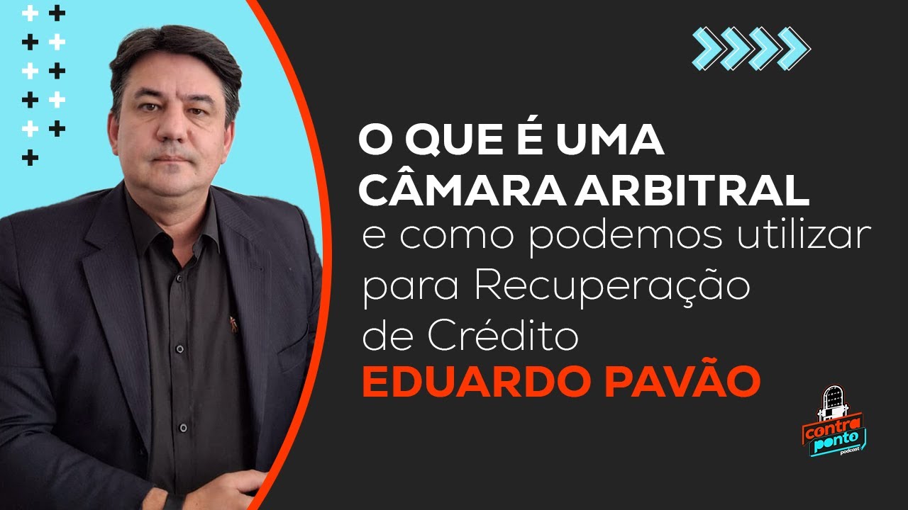 Podcast ContraPonto Ep. 193: O que é uma Câmara Arbitral e como utilizar para Recuperação de Crédito