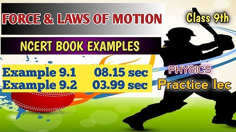 NCERT book Example 9.1 and 9.2 | Force and Laws of Motion | Class 9 Physics