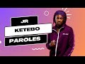 Jr la mélo ketebo (paroles/lyrics)