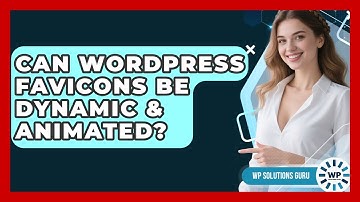 Can WordPress Favicons Be Dynamic & Animated? - WP Solutions Guru