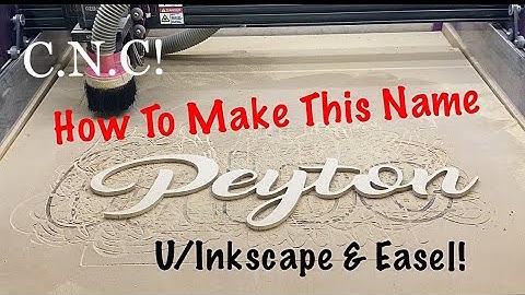 CNC! How I make this name!! U/Inkscape & Easel!!
