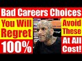 Bad career choices avoid these career paths at all costs  7462