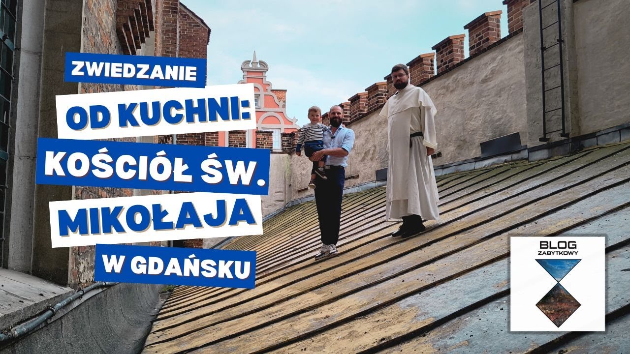 Kościół św. Mikołaja w Gdańsku - ZWIEDZANIE OD KUCHNI