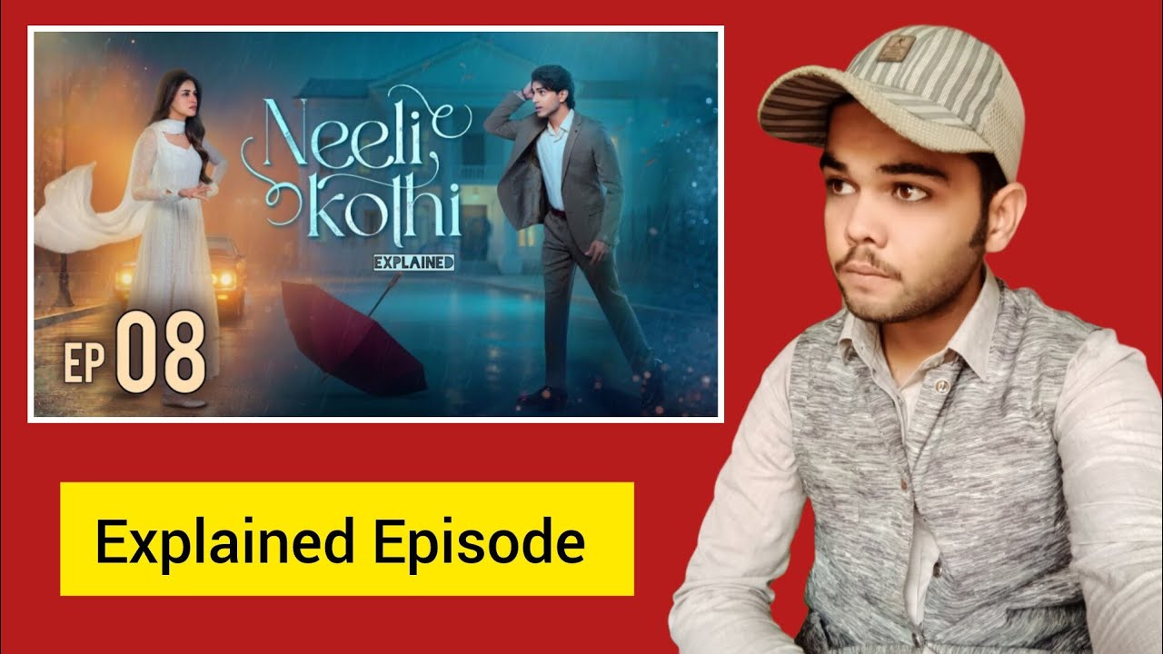 Neeli Kothi Ep 08 Explained | Pakistani Drama | Jam Sahab Ki Duniya 
