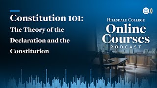 Constitution 101: The Theory of the Declaration and the Constitution