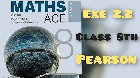 Math ace prime class 8th chapter 2 exe 2.2 by Pearson