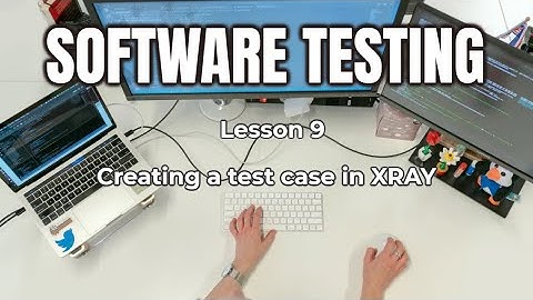 Software Testing | Lesson 10 | Creating a test case in XRay
