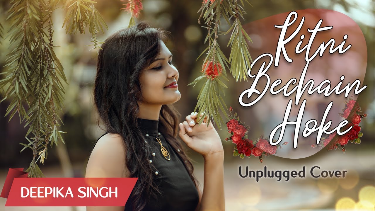 Kitni Bechain Hoke Unplugged Cover|| By Deepika Singh|| Alka Yagnik|| Udit Narayan|| Saregama India