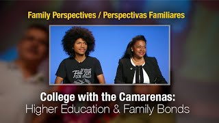 College with the Camarenas Higher Education and Family Bonds