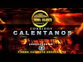 CORRIDOS CALENTANOS - DJ JUAN CASTILLO [EL ORIGINAL] vol1