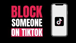 How to block someone on tiktok (2023)