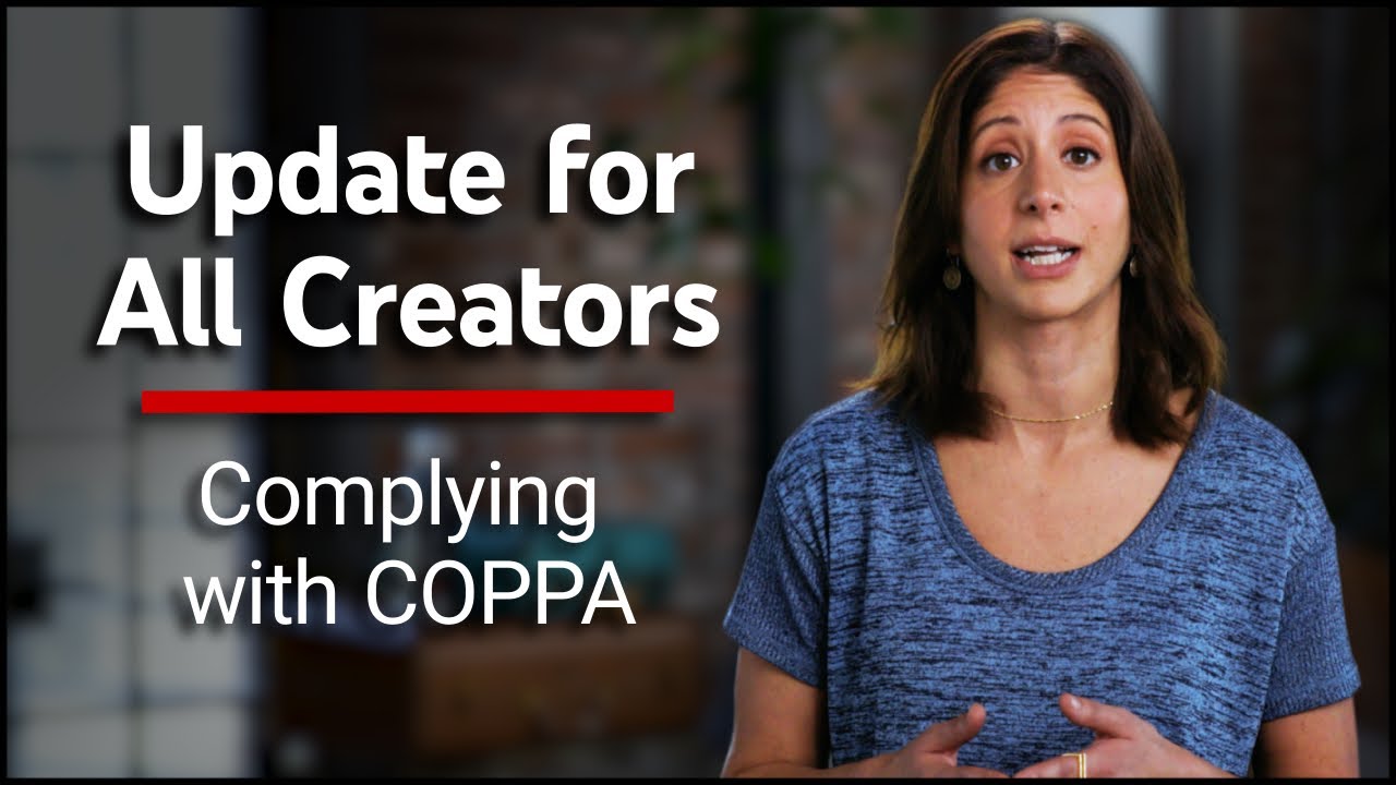 Important Update For All Creators Complying With Coppa Youtube