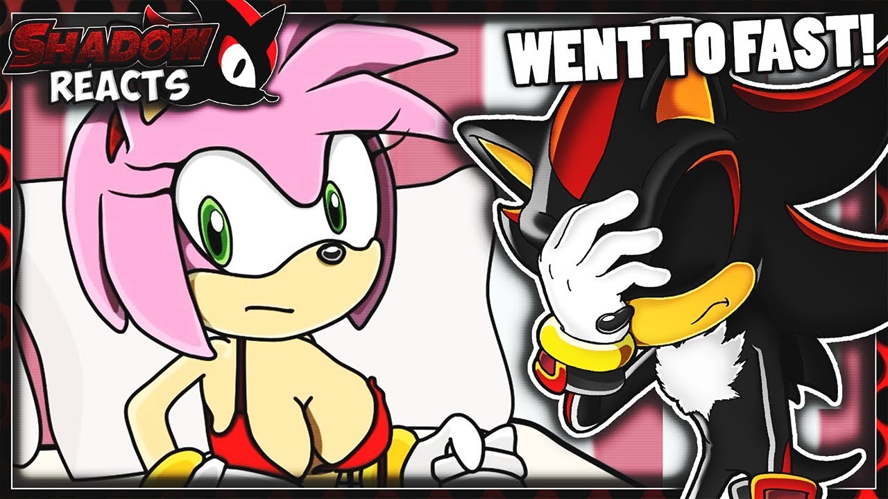 Shadow Reacts To Cartoon Hook Ups Sonic And Amy Rose