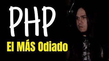 PHP es el Lenguaje de Programación MÁS ODIADO