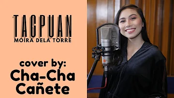 Tagpuan - Moira Dela Torre Cover by Cha-Cha Cañete