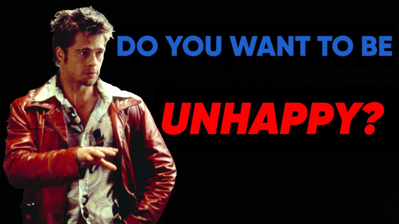Do you want to be UNHAPPY?