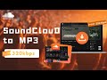 2026 Newest How To Download Music From SoundCloud In 320kbps MP3 Format 