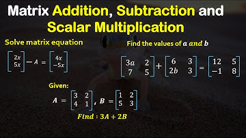 Matrices Part 3 || Addition ,Subtraction and Scalar Multiplication || (Free Premium)