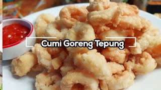 Cumi Goreng Tepung Trik Agar Renyah Kriuk 