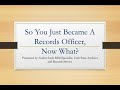 So you just became a records officer  now what