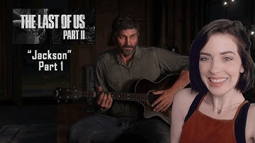 The Last of Us 2 | First Time Walkthrough | INTRO: "JACKSON" Part 1 of 2