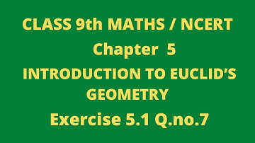 Class 9 Maths | NCERT | Chapter 5 | INTRODUCTION TO EUCLID’S GEOMETRY | Exercise 5.1  Question no.7.