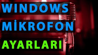Windows 11(10/8.1/8/7) Mikrofon Ayarları (Ses Arttırma - Gürültü Engelleme)