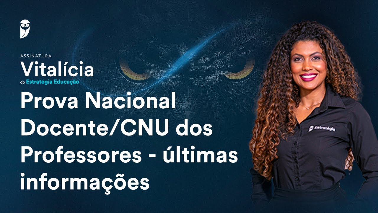 Prova Nacional Docente - CNU dos Professores - últimas informações - Assinatura Vitalícia Educação