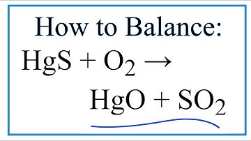 How to Balance HgS + O2 = HgO + SO2