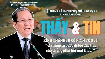 Mục sư Phan Vĩnh Cự | Thấy và Tin | Bài Giảng Tin Lành #msphanvinhcu #httlvn 
